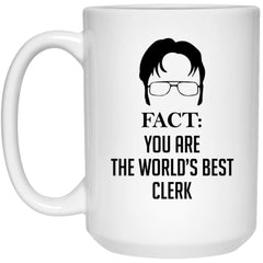 Funny Clerk Mug Gift Fact You Are The World's Best Clerk Coffee Cup 15oz White 21504