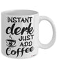 Funny Clerk Mug Instant Clerk Just Add Coffee Cup White