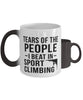 Funny Climber Mug Tears Of The People I Beat In Sport Climbing Coffee Mug Color Changing 11oz