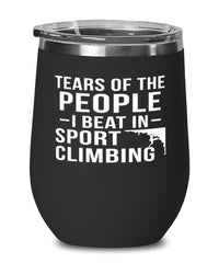 Funny Climber Wine Tumbler Tears Of The People I Beat In Sport Climbing Stemless Wine Glass 12oz Stainless Steel