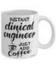 Funny Clinical Engineer Mug Instant Clinical Engineer Just Add Coffee Cup White