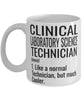 Funny Clinical Laboratory Science Technician Mug Like A Normal Technician But Much Cooler Coffee Cup 11oz 15oz White