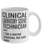 Funny Clinical Laboratory Science Technician Mug Like A Normal Technician But Much Cooler Coffee Cup 11oz 15oz White