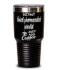 Funny Clinical Pharmaceutical Scientist Tumbler Instant Clinical Pharmaceutical Scientist Just Add Coffee 30oz Stainless Steel Black