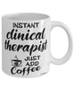Funny Clinical Therapist Mug Instant Clinical Therapist Just Add Coffee Cup White