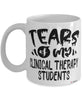 Funny Clinical Therapy Professor Teacher Mug Tears Of My Clinical Therapy Students Coffee Cup White