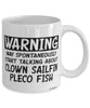 Funny Clown Sailfin Pleco Mug Warning May Spontaneously Start Talking About Clown Sailfin Pleco Fish Coffee Cup White