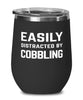 Funny Cobbler Wine Tumbler Easily Distracted By Cobbling Stemless Wine Glass 12oz Stainless Steel