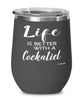 Funny Cockatiel Bird Wine Glass Life Is Better With A Cockatiel 12oz Stainless Steel Black