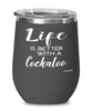 Funny Cockatoo Bird Wine Glass Life Is Better With A Cockatoo 12oz Stainless Steel Black