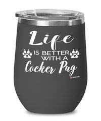 Funny Cocker Pug Dog Wine Glass Life Is Better With A Cocker Pug 12oz Stainless Steel
