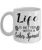 Funny Cocker Spaniel Dog Mug Life Is Better With A Cocker Spaniel Coffee Cup 11oz 15oz White