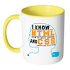 Funny Coder Mug I Know HTML And CSS White 11oz Accent Coffee Mugs