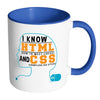 Funny Coder Mug I Know HTML And CSS White 11oz Accent Coffee Mugs