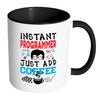 Funny Coder Mug Instant Programmer Just Add Coffee White 11oz Accent Coffee Mugs