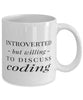 Funny Coder Mug Introverted But Willing To Discuss Coding Coffee Mug 11oz White