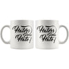 Funny Coffee Mug Haters Gonna Hate 11oz White Coffee Mugs