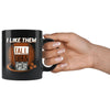 Funny Coffee Mug I Like Them Tall Dark and Caffeinated 11oz Black Coffee Mugs