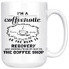 Funny Coffee Mug Im A Coffeeholic On The Road To Recovery 15oz White Coffee Mugs