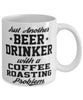 Funny Coffee Roasting Mug Just Another Beer Drinker With A Coffee Roasting Problem Coffee Cup 11oz White