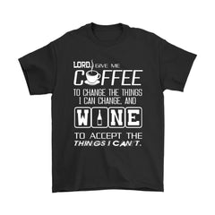 Funny Coffee Wine Shirt Lord Give Me Coffee To Gildan Mens T-Shirt