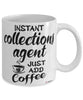 Funny Collections Agent Mug Instant Collections Agent Just Add Coffee Cup White
