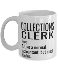 Funny Collections Clerk Mug Like A Normal Accountant But Much Cooler Coffee Cup 11oz 15oz White
