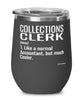 Funny Collections Clerk Wine Glass Like A Normal Accountant But Much Cooler 12oz Stainless Steel Black