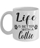 Funny Collie Dog Mug Life Is Better With A Collie Coffee Cup 11oz 15oz White