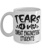 Funny Combat Engineering Professor Teacher Mug Tears Of My Combat Engineering Students Coffee Cup White