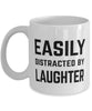 Funny Comedian Mug Easily Distracted By Laughter Coffee Mug 11oz White