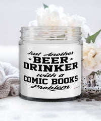 Funny Comic Books Candle Just Another Beer Drinker With A Comic Books Problem 9oz Vanilla Scented Candles Soy Wax