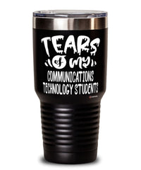 Funny Communications Technology Professor Teacher Tumbler Tears Of My Communications Technology Students 30oz Stainless Steel Black