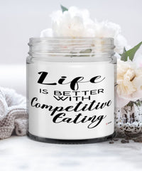 Funny Competitive Eater Candle Life Is Better With Competitive Eating 9oz Vanilla Scented Candles Soy Wax
