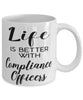Funny Compliance Officer Mug Life Is Better With Compliance Officers Coffee Cup 11oz 15oz White
