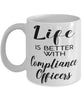 Funny Compliance Officer Mug Life Is Better With Compliance Officers Coffee Cup 11oz 15oz White