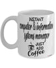 Funny Computer and Information Systems Manager Mug Instant Computer and Information Systems Manager Just Add Coffee Cup White