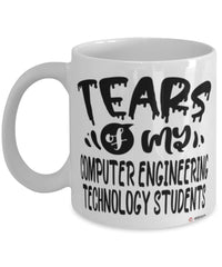 Funny Computer Engineering Technology Professor Teacher Mug Tears Of My Computer Engineering Technology Students Coffee Cup White