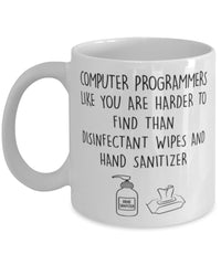 Funny Computer Programmer Mug Computer Programmers Like You Are Harder To Find Than Coffee Mug 11oz White