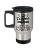 Funny Computer Programmer Travel Mug Coffee Gives Me My Computer Programmering Powers 14oz Stainless Steel