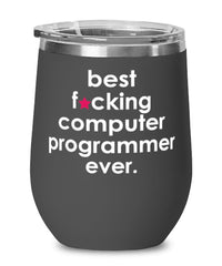 Funny Computer Programmer Wine Glass B3st F-cking Computer Programmer Ever 12oz Stainless Steel Black