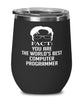 Funny Computer Programmer Wine Glass Fact You Are The Worlds B3st Computer Programmer 12oz Stainless Steel Black