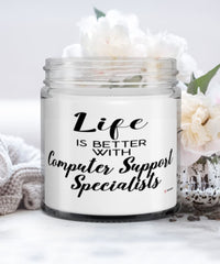 Funny Computer Support Specialist Candle Life Is Better With Computer Support Specialists 9oz Vanilla Scented Candles Soy Wax