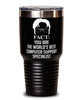 Funny Computer Support Specialist Tumbler Fact You Are The Worlds B3st Computer Support Specialist 30oz Stainless Steel