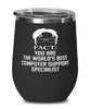 Funny Computer Support Specialist Wine Glass Fact You Are The Worlds B3st Computer Support Specialist 12oz Stainless Steel Black