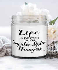 Funny Computer System Manager Candle Life Is Better With Computer System Managers 9oz Vanilla Scented Candles Soy Wax