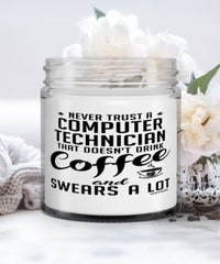 Funny Computer Technician Candle Never Trust A Computer Technician That Doesn't Drink Coffee and Swears A Lot 9oz Vanilla Scented Candles Soy Wax