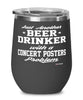 Funny Concert Posters Wine Glass Just Another Beer Drinker With A Concert Posters Problem 12oz Stainless Steel Black