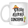 Funny Concierge Mug Gift Nacho Average Concierge Coffee Cup 11oz White XP8434