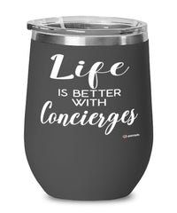 Funny Concierge Wine Glass Life Is Better With Concierges 12oz Stainless Steel Black